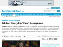 Bild zum Artikel: BVB-Fans feiern Jakub 'Kuba' Blaszczykowski