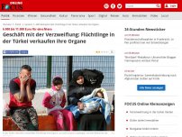 Bild zum Artikel: 6.000 bis 11.000 Euro für eine Niere - Geschäft mit der Verzweiflung: Flüchtlinge in der Türkei verkaufen ihre Organe