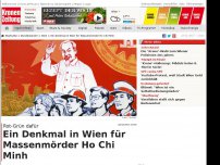 Bild zum Artikel: Ein Denkmal in Wien für Massenmörder Ho Chi Minh