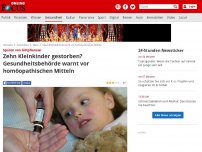 Bild zum Artikel: Spuren von Giftpflanzen - Zehn Kleinkinder gestorben? Gesundheitsbehörde warnt vor homöopathischen Mitteln