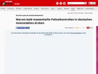 Bild zum Artikel: Sind Sie auch ein Diesel-Verbrecher?  - Warum bald massenhafte Polizeikontrollen in deutschen Innenstädten drohen
