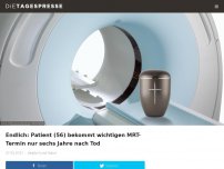 Bild zum Artikel: Endlich: Patient (56) bekommt wichtigen MRT-Termin nur sechs Jahre nach Tod