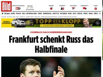 Bild zum Artikel: Comeback nach Krebs - Frankfurt schenkt Russ das Halbfinale