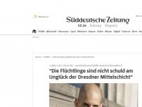 Bild zum Artikel: 'Die Flüchtlinge sind nicht schuld am Unglück der Dresdner Mittelschicht'