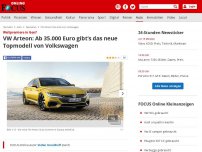 Bild zum Artikel: Weltpremiere in Genf - VW Arteon: Ab 35.000 Euro gibt's den Audi von Volkswagen