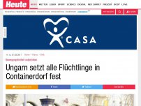 Bild zum Artikel: Bewegungsfreiheit aufgehoben: Ungarn setzt alle Flüchtlinge in Containerdorf fest