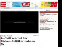 Bild zum Artikel: Jetzt fix: Auftrittsverbot für Türken-Politiker