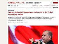 Bild zum Artikel: Zehn Gründe: Warum deutsche Unternehmen nicht mehr in der Türkei investieren wollen
