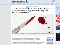 Bild zum Artikel: Mordserie erschüttert Stockholm: Migranten töten Ehepaar in eigener Wohnung auf bestialische Weise