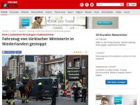 Bild zum Artikel: Nach Landeverbot für Erdogans Außenminister - Fahrzeug von türkischer Ministerin in Niederlanden gestoppt