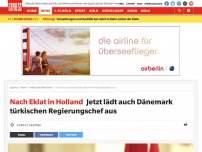 Bild zum Artikel: Nach Eklat in Holland: Jetzt lädt auch Dänemark türkischen Regierungschef aus