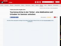 Bild zum Artikel: Frühbucherzahlen eingebrochen - Tourismus-Krise in der Türkei - eine Maßnahme soll Urlauber im Sommer anlocken