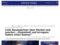 Bild zum Artikel: Felix Baumgartner über Merkel und Juncker: „Dummheit und Arroganz haben einen Namen“
