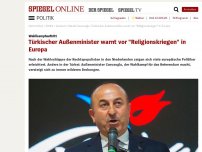Bild zum Artikel: Wahlkampfauftritt: Türkischer Außenminister warnt vor 'Religionskriegen' in Europa