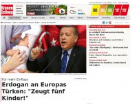 Bild zum Artikel: Erdogan an Europas Türken: 'Zeugt fünf Kinder!'