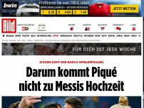 Bild zum Artikel: Zicken-Zoff bei Barca - Darum kommt Piqué nicht zu Messis Hochzeit