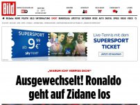 Bild zum Artikel: „Warum ich? Verpiss dich!“ - Ausgewechselt! Ronaldo geht auf Zidane los