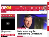 Bild zum Artikel: Hofer warnt vor der 'Türkisierung Österreichs'