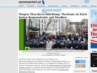 Bild zum Artikel: Wegen Moscheeschließung: Moslems in Paris beten demonstrativ auf Straßen