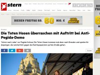 Bild zum Artikel: Dresden: Die Toten Hosen überraschen mit Auftritt bei Anti-Pegida-Demo