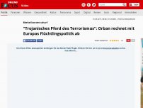 Bild zum Artikel: Merkel kontert scharf - 'Trojanischen Pferd des Terrorismus': Orban rechnet mit Europas Flüchtlingspolitik ab