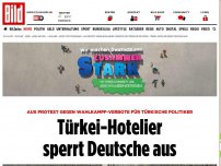 Bild zum Artikel: Wegen Wahlkampf-Verbot - Türkei-Hotelier sperrt Deutsche und Holländer aus