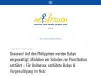 Bild zum Artikel: Grausam! Auf den Philippinen werden Babys vergewaltigt, Mädchen vor Schulen zur Prostition entführt – Für Onlinesex: entführte Babys & Vergewaltigung im Netz