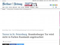 Bild zum Artikel: Terror in St. Petersburg: Brandenburger Tor wird nicht in Farben Russlands angeleuchtet