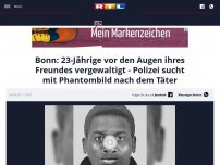 Bild zum Artikel: Bonn: 23-Jährige vor den Augen ihres Freundes vergewaltigt - Polizei sucht mit Phantombild nach dem Täter