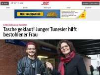 Bild zum Artikel: Tasche geklaut! Junger Tunesier hilft bestohlener Frau