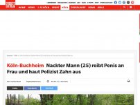 Bild zum Artikel: Köln-Buchheim: Nackter Mann (25) reibt Penis an Frau und haut Polizist Zahn aus