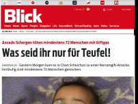 Bild zum Artikel: Assads Schergen töten über 100 Menschen mit Giftgas: Was seid ihr nur für Teufel!