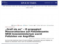 Bild zum Artikel: „Greif sie an“ – IS propagiert Messerattacken auf Polizeibeamte: NRW-Innenministerium warnt Polizisten vor Angriffen