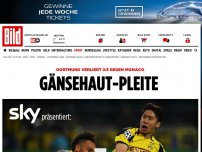 Bild zum Artikel: Dortmund-Monaco 2:3 - Ihr seid trotzdem  ​unsere Helden
