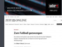 Bild zum Artikel: Dortmund: Zum Fußball gezwungen