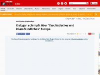 Bild zum Artikel: 'Was haben sie gegen mich?' - Erdogan schimpft über 'faschistisches und islamfeindliches' Europa