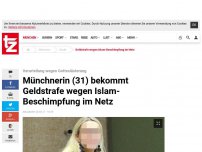 Bild zum Artikel: Münchnerin (31) bekommt Geldstrafe wegen Islam-Beschimpfung im Netz