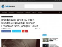Bild zum Artikel: Brandenburg: Eine Frau wird 4 Stunden vergewaltigt, dennoch Freispruch für 23-jährigen Türken