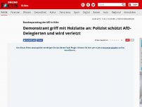 Bild zum Artikel: Bundesparteitag der AfD in Köln - Demonstrant griff mit Holzlatte an: Polizist schützt AfD-Delegierten und wird verletzt