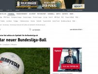 Bild zum Artikel: Adidas abgelöst: Derbystar wird neuer Bundesliga-Ball