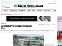 Bild zum Artikel: Amtlich: Primark kommt nach Kiel