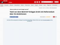 Bild zum Artikel: „Warum sollen wir noch länger warten?'   - Tüxit vor dem Beitritt? Erdogan droht mit Referendum über EU-Ambitionen