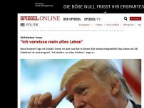 Bild zum Artikel: US-Präsident Trump: 'Ich vermisse mein altes Leben'