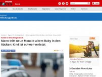 Bild zum Artikel: Vorfall in Mönchengladbach - Mann tritt neun Monate altem Baby in den Rücken: Kind ist schwer verletzt