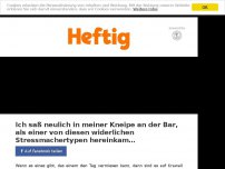 Bild zum Artikel: Ich saß neulich in meiner Kneipe an der Bar, als einer von diesen widerlichen Stressmachertypen hereinkam…