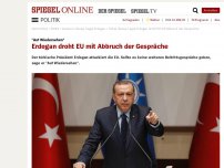 Bild zum Artikel: 'Auf Wiedersehen': Erdogan droht EU mit Abbruch der Gespräche