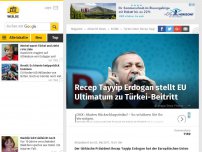 Bild zum Artikel: Recep Tayyip Erdogan stellt EU Ultimatum zu Türkei-Beitritt
