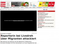 Bild zum Artikel: Reporterin bei Livedreh über Migranten attackiert