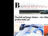 Bild zum Artikel: Überfall auf junge Mutter - vier Männer greifen Baby an!