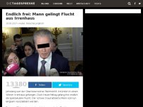 Bild zum Artikel: Endlich frei: Mann gelingt Flucht aus Irrenhaus